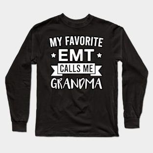 My Favorite EMT Calls Me Grandma Long Sleeve T-Shirt
